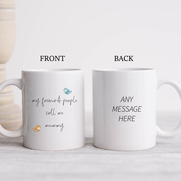 My Favourite People Call Me Mummy, Cute Mother's Day Gift For Sentimental Mums, Birthday Personalised Mug