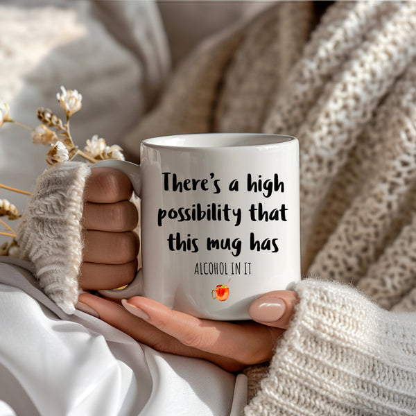 There's a High Possibility This Has Alcohol In It, Funny Joke Birthday Gift, Personalised Mug