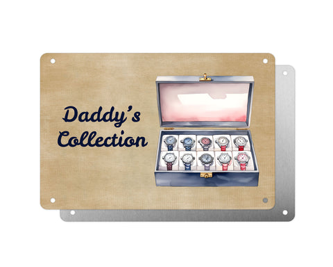 Father's Day Personalised Plaque, Daddy's Collection, Watches, Aluminium Sheet, Metal Sign, Gift For Him, Dad, Grandad