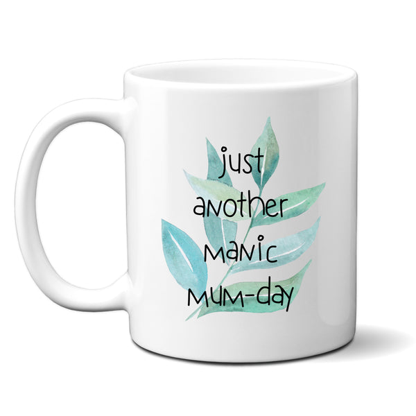 Just Another Manic Mum Day, Funny Mother's Day Gift, Birthday Personalised Mug