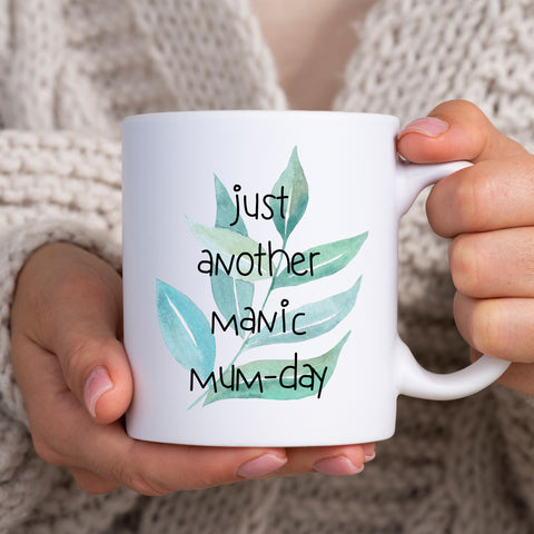 Just Another Manic Mum Day, Funny Mother's Day Gift, Birthday Personalised Mug