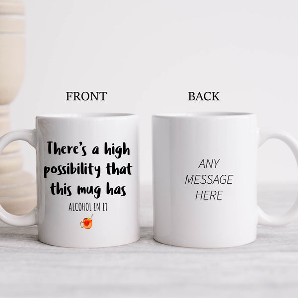 There's a High Possibility This Has Alcohol In It, Funny Joke Birthday Gift, Personalised Mug