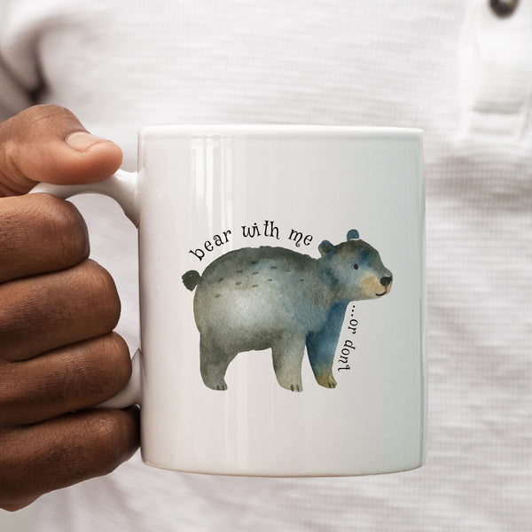 Bear With Me... Or Don't, Funny Birthday Gift with Cute Bear Design, Personalised Mug