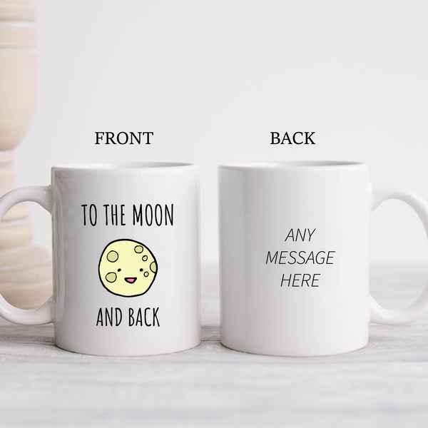 To The Moon And Back, Cute Customised Gift For Him or Her, Birthday, Christmas Personalised Mug