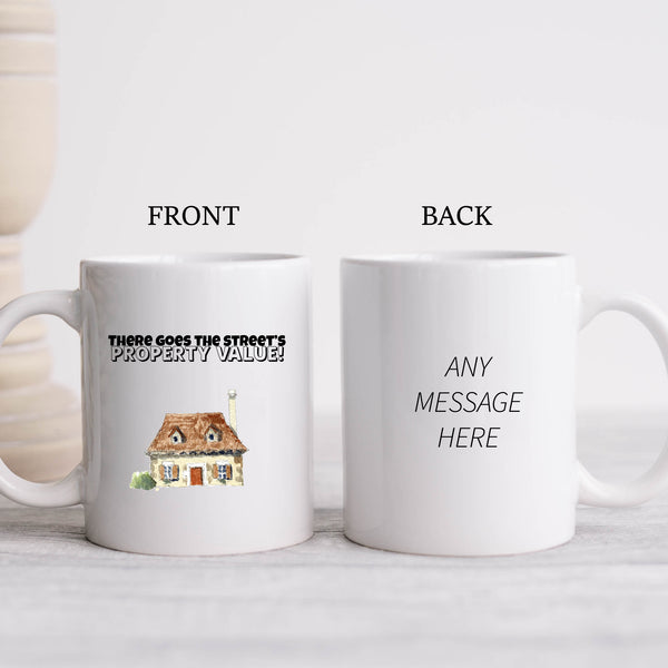 There Goes The Streets Property Value, Funny Moving Gift, Personalised Mug