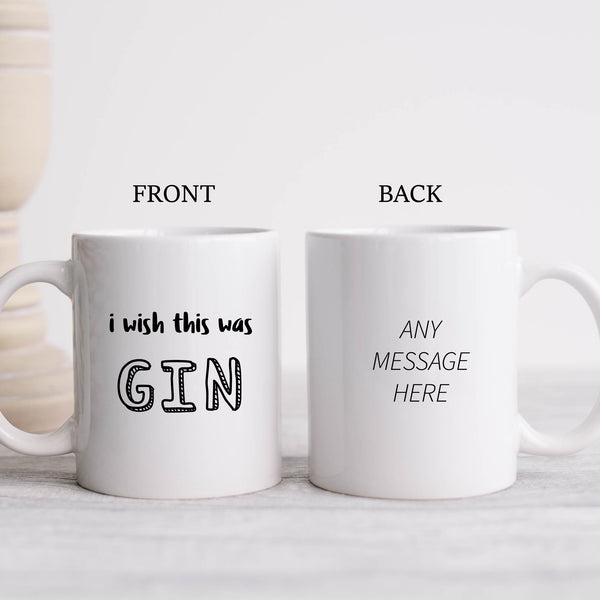 I Wish This Was Gin, Funny Birthday Gift for Mum, Friend, Colleague, Personalised Mug