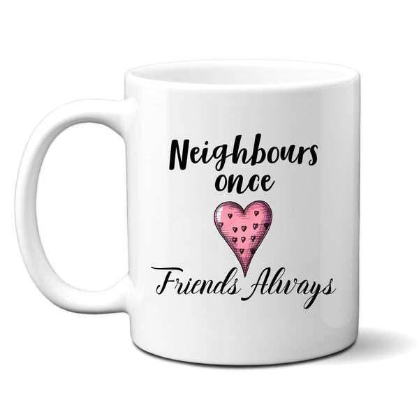 Neighbours Once Friends Always, Sweet Moving Gift, Personalised Mug