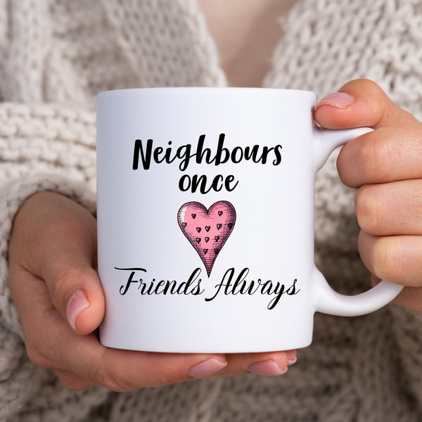 Neighbours Once Friends Always, Sweet Moving Gift, Personalised Mug