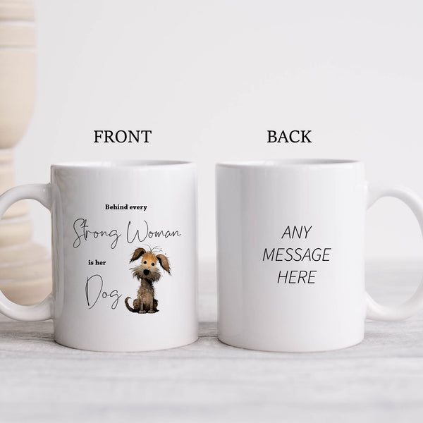 Behind Every Strong Woman is Her Dog, Funny Gift, Personalised Mug