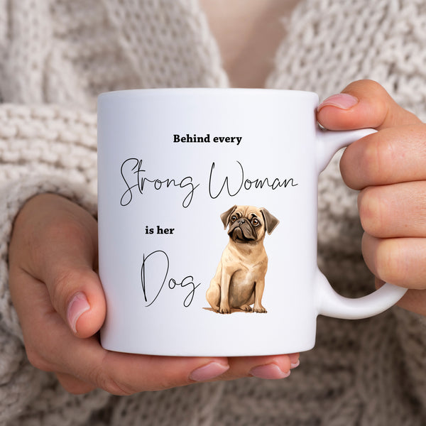 Behind Every Strong Woman is Her Dog, Funny Gift, Pug, Personalised Mug