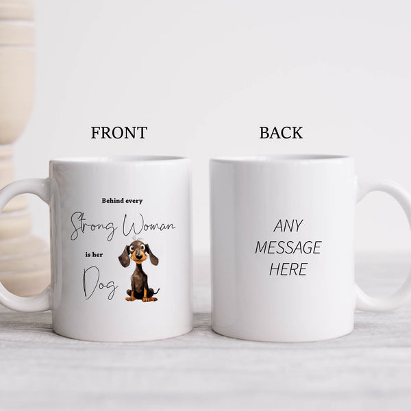 Behind Every Strong Woman is Her Dog, Funny Gift, Dachshund, Personalised Mug