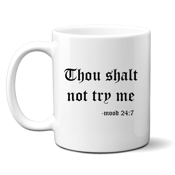 Thou Shalt Not Try Me Mug, Personalised Funny Quote Cup for Him or Her
