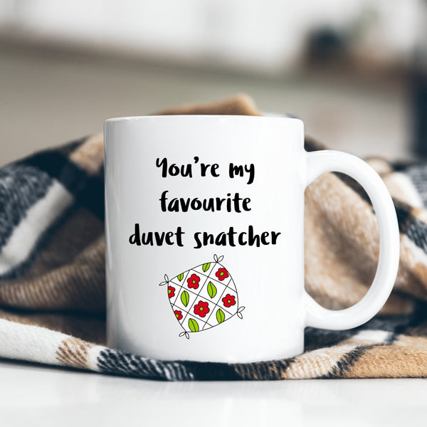 You're My Favourite Duvet Snatcher, Cute Funny Valentines Birthday Gift, Personalised Mug
