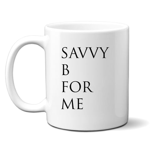 Savvy B For Me, Funny Birthday Gift, Personalised Joke Mug