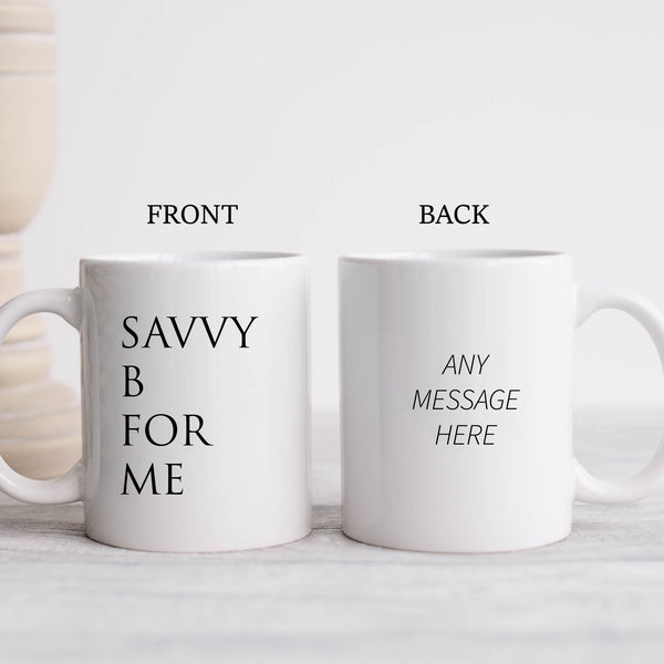 Savvy B For Me, Funny Birthday Gift, Personalised Joke Mug