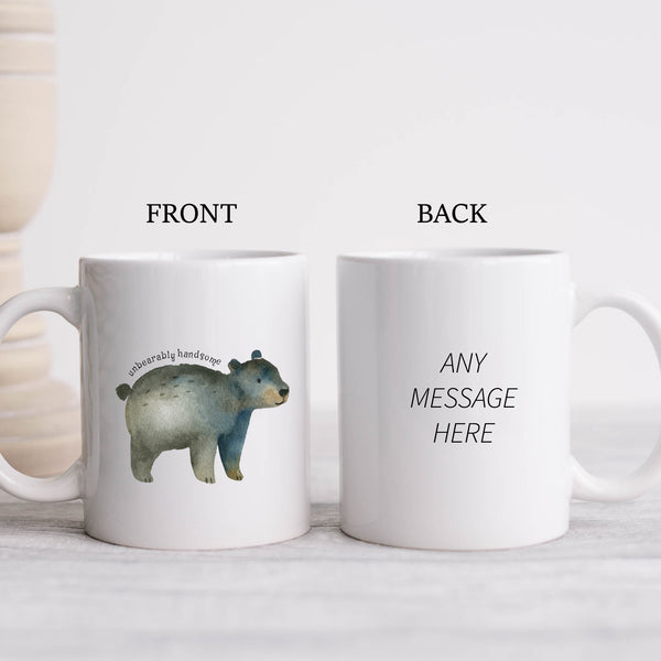 Unbearably Handsome, Funny Birthday Gift with Cute Bear Design, Personalised Mug