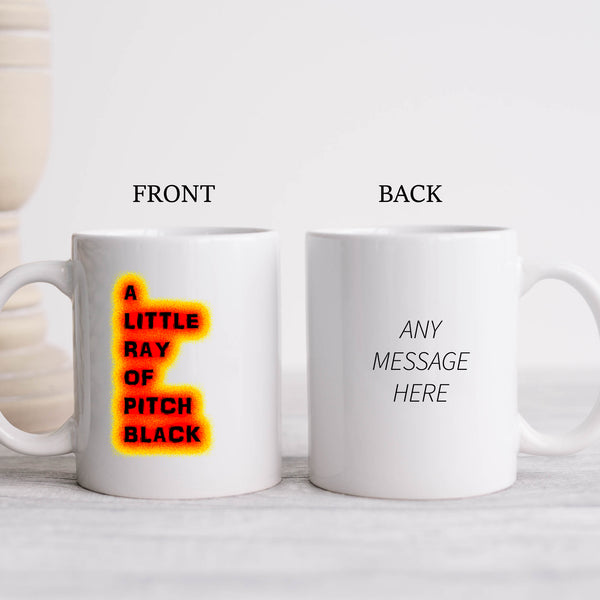 A Little Ray of Pitch Black, Funny Birthday Gift, Personalised Joke Mug
