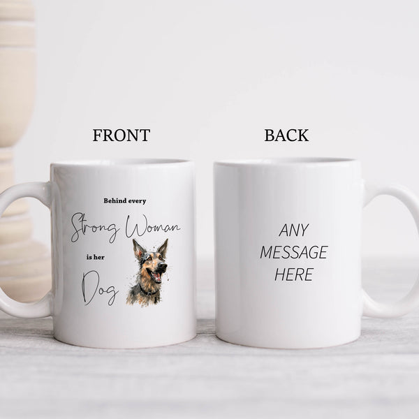 Behind Every Strong Woman is Her Dog, Funny Gift, German Shepherd, Personalised Mug