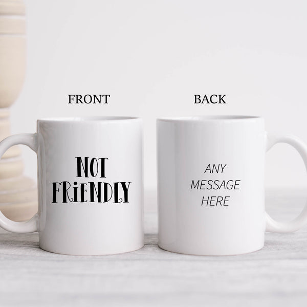 Not Friendly, Funny Sarcastic Birthday Gift, Personalised Joke Mug