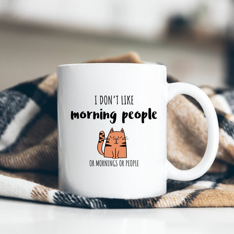 I Don't Like Morning People, Or Mornings Or People, Funny Office Gift, Personalised Mug