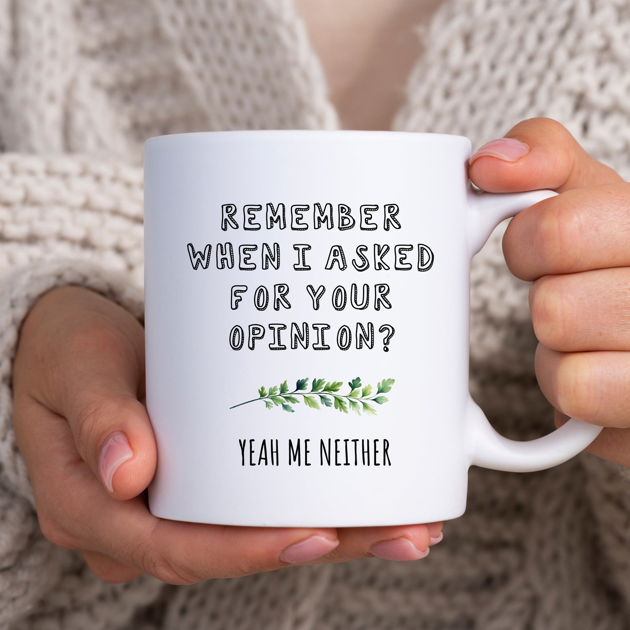 Remember When I Asked For Your Opinion, Funny Office Gift, Personalised Mug