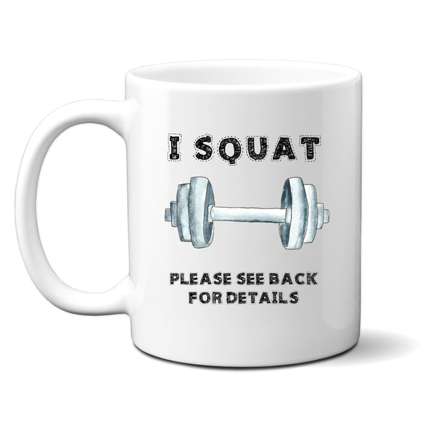 I Squat Please See Back For Details, Funny Gym Training Gift, Personalised Mug