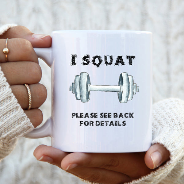 I Squat Please See Back For Details, Funny Gym Training Gift, Personalised Mug