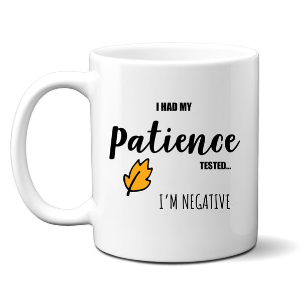 I Had My Patience Tested I'm Negative, Funny Birthday Gift, Personalised Mug