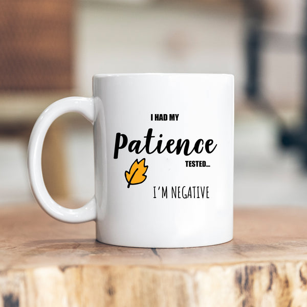 I Had My Patience Tested I'm Negative, Funny Birthday Gift, Personalised Mug