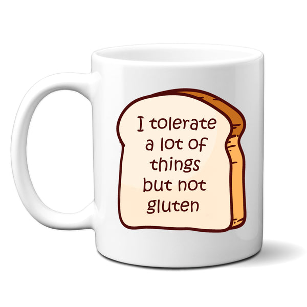 I Tolerate A Lot Of Things But Not Gluten, Funny Intolerence Gift, Personalised Mug