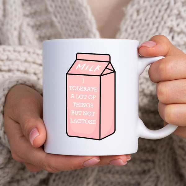 I Tolerate A Lot Of Things But Not Lactose, Funny Intolerence Gift, Personalised Mug