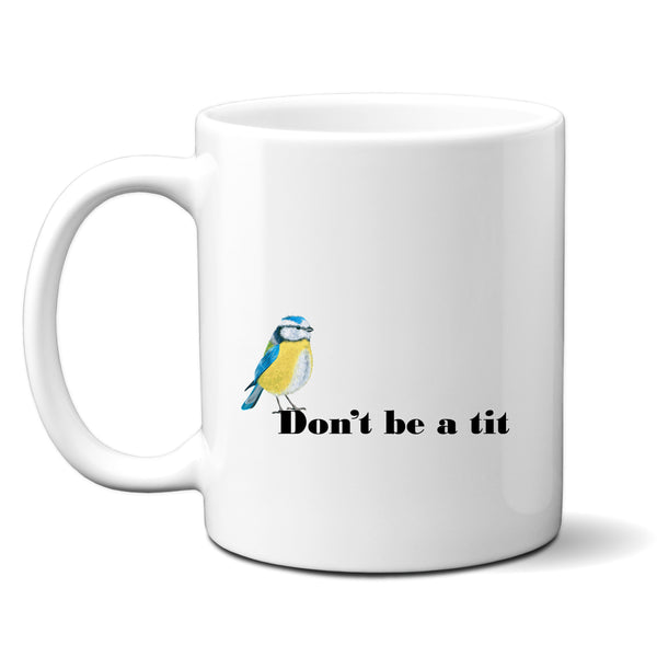 Don't Be A Tit Funny Customised Birthday Christmas Gift, Personalised Blue Tit Mug