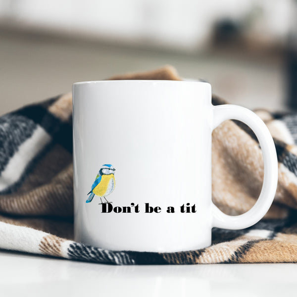 Don't Be A Tit Funny Customised Birthday Christmas Gift, Personalised Blue Tit Mug