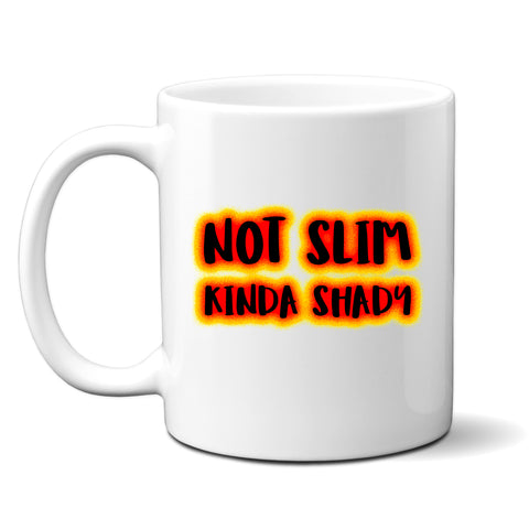 Not Slim Kinda Shady, Funny Birthday Gift, Personalised Joke Mug