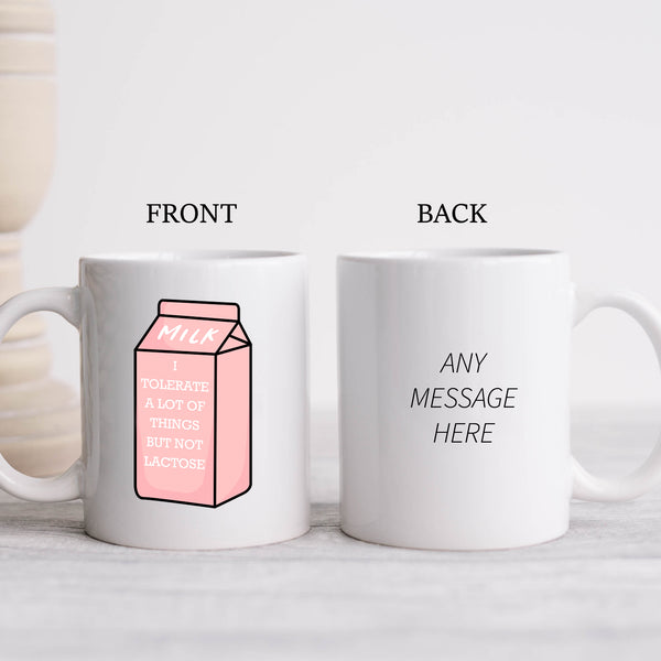 I Tolerate A Lot Of Things But Not Lactose, Funny Intolerence Gift, Personalised Mug