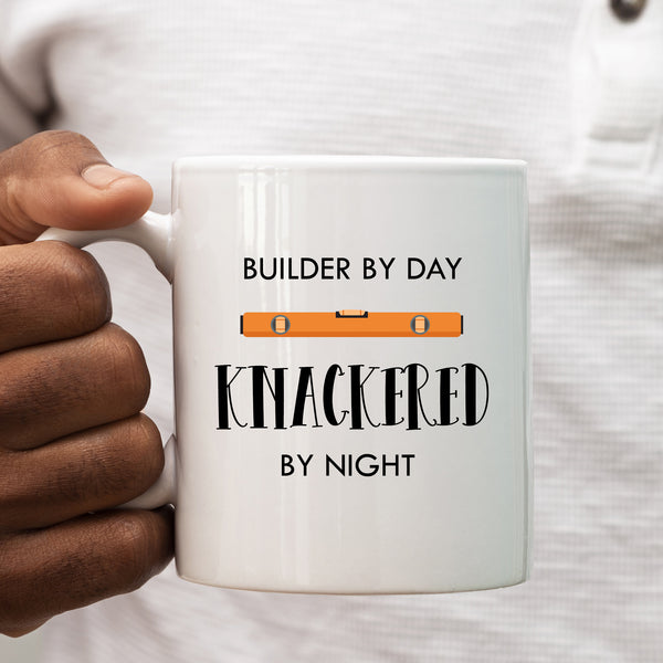 Builder By Day Knackered By Night, Funny Birthday Gift For Tradesman, Personalised Mug