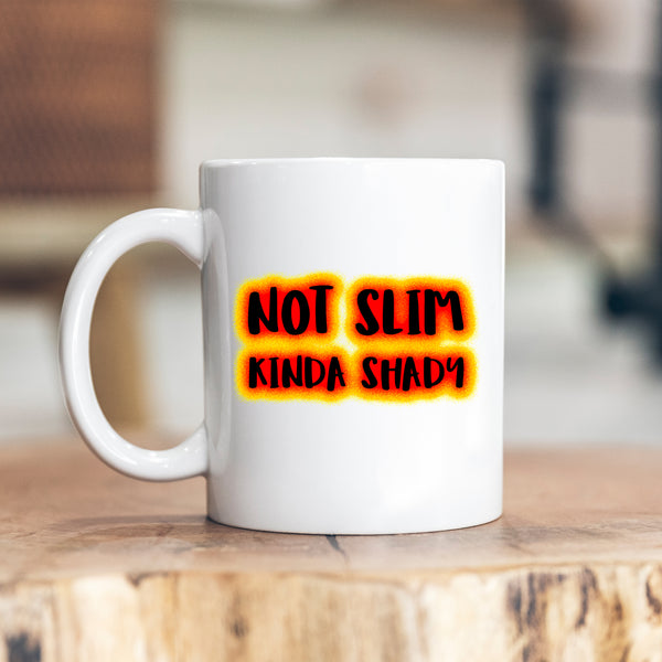 Not Slim Kinda Shady, Funny Birthday Gift, Personalised Joke Mug