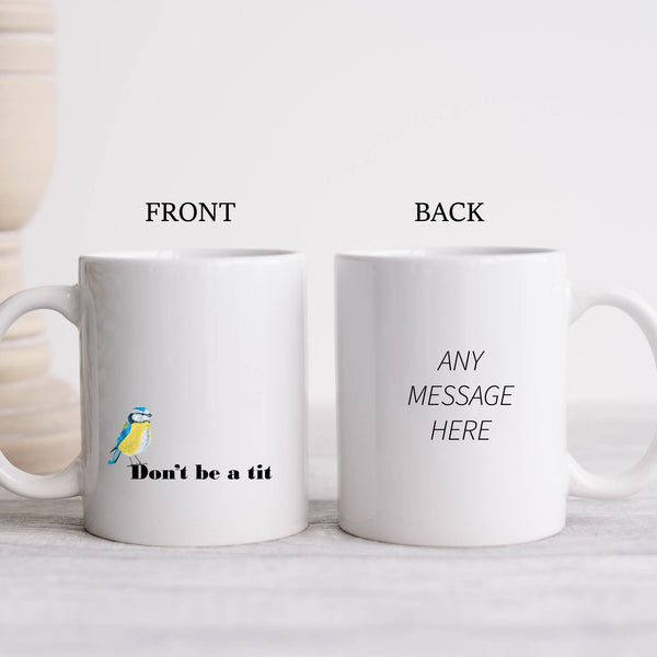 Don't Be A Tit Funny Customised Birthday Christmas Gift, Personalised Blue Tit Mug