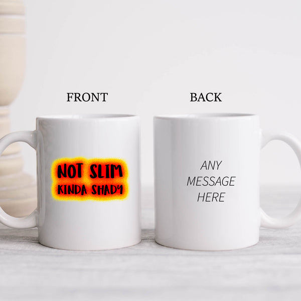Not Slim Kinda Shady, Funny Birthday Gift, Personalised Joke Mug
