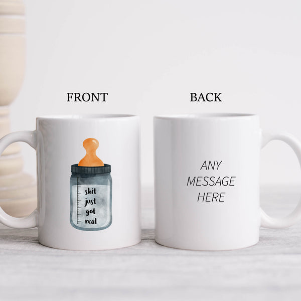 Shit Just Got Real, Funny Gift For New Parents, Newborn Baby Shower Accessory, Personalised Mug