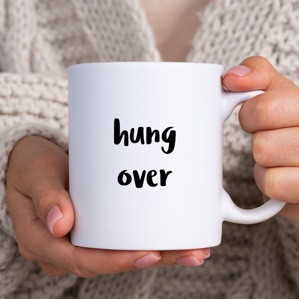 Hung Over, Funny Hangover Joke Customised Birthday Christmas Gift, Personalised Mug