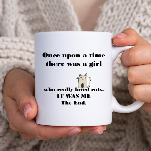 Once Upon a Time There Was A Girl Who Loved Cats, Funny Birthday Gift, Personalised Joke Mug