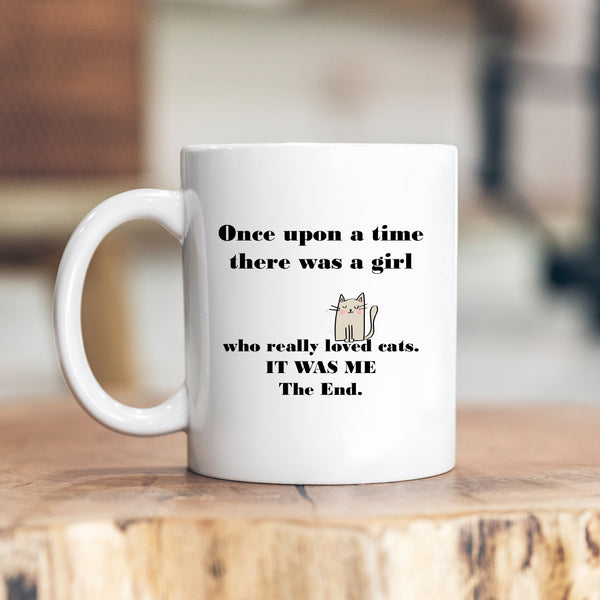 Once Upon a Time There Was A Girl Who Loved Cats, Funny Birthday Gift, Personalised Joke Mug