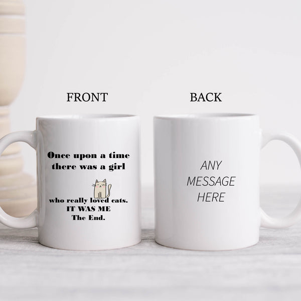 Once Upon a Time There Was A Girl Who Loved Cats, Funny Birthday Gift, Personalised Joke Mug