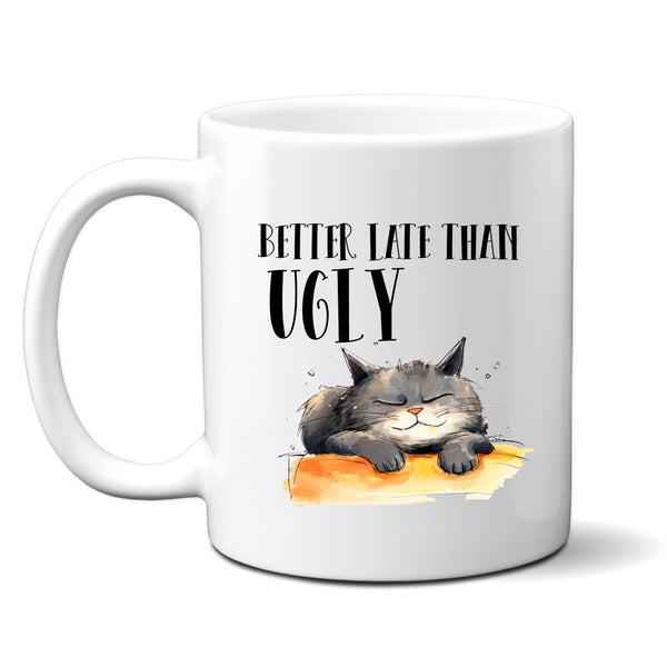 Better Late Than Ugly, Funny Gift, Personalised Mug