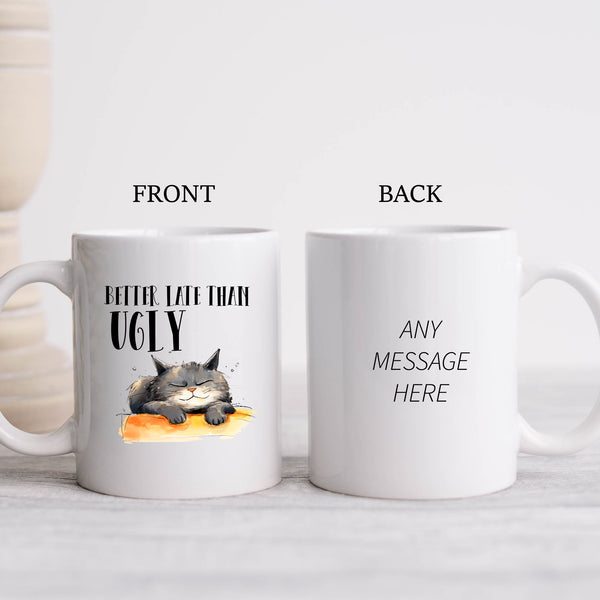 Better Late Than Ugly, Funny Gift, Personalised Mug