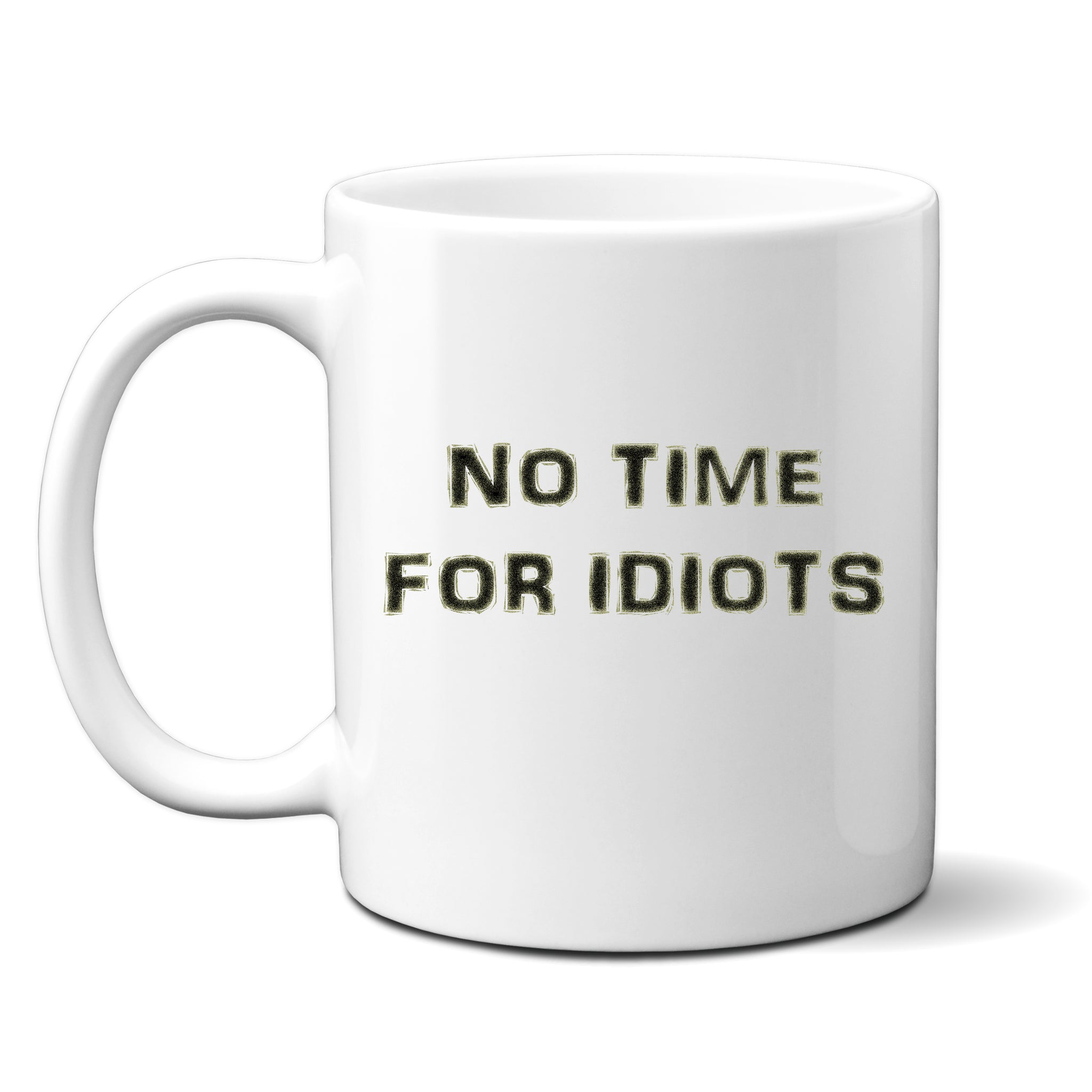 No Time For Idiots, Funny Offensive Birthday Gift, Personalised Joke Mug