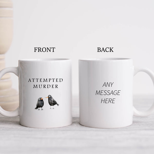 Attempted Murder, Funny Gift, Personalised Crow Mug