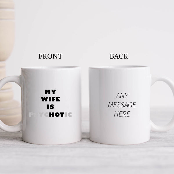 My Wife is Psychotic, Funny Gift, Personalised Mug
