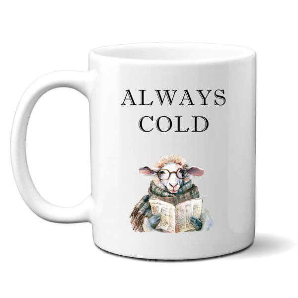 Always Cold, Funny Gift, Personalised Mug